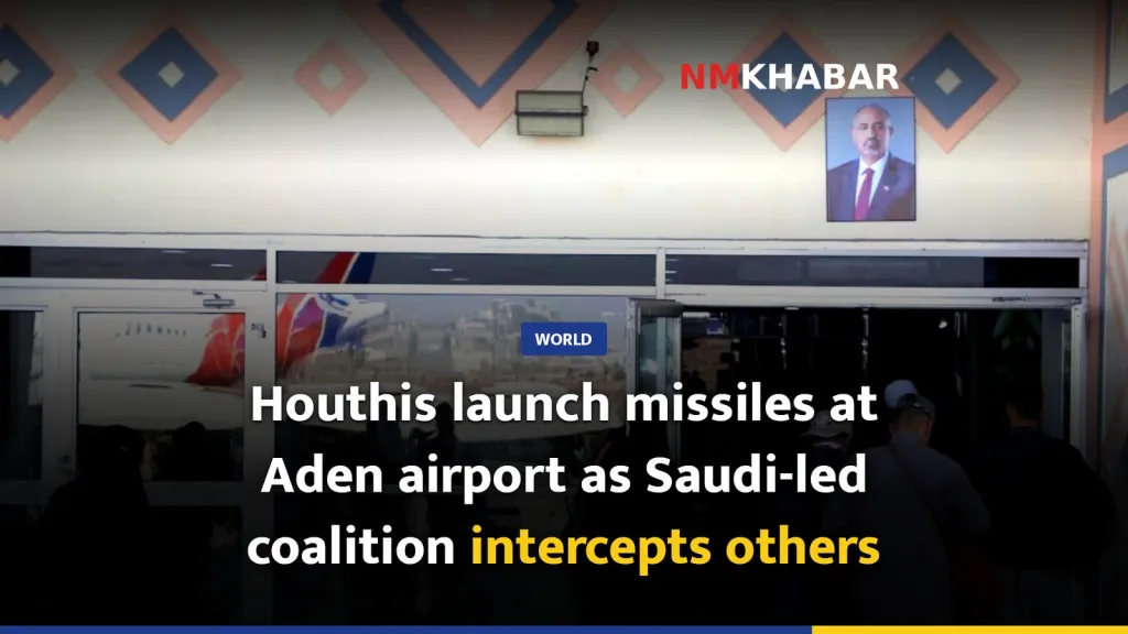 Houthis launch missiles at Aden airport as Saudi-led coalition intercepts others